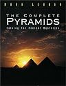 The Complete Pyramids: Solving the Ancient Mysteries