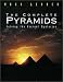 The Complete Pyramids: Solving the Ancient Mysteries