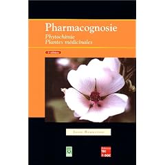 pharmacognosie, phytochimie, plantes medicinales 3e ed.