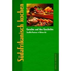 S�dafrikanisch kochen. Gerichte und ihre Geschichte