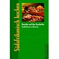 S�dafrikanisch kochen. Gerichte und ihre Geschichte