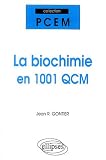 La biochimie en 1001 QCM