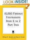 10,000 Famous Freemasons from K to Z Part Two (Kessinger Publishing's Rare Reprints)