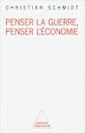 PENSER LA GUERRE PENSER L'�CONOMIE