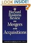 Harvard Business Review on Mergers & Acquisitions