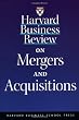 Harvard Business Review on Mergers & Acquisitions