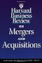 Harvard Business Review on Mergers & Acquisitions (