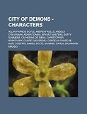 City of Demons - Characters: Allan Francis Doyle, Andrew Wells, Angela O'Shianhan, Ashrat Damia, Bryant Masters, Buffy Summers, Catherine de Siena, ... Cosette, Daniel Holtz, Dardani, Darla, Dau
