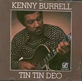 Review Kenny Burrell  / Tin Tin Deo