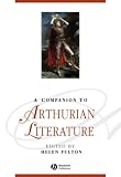 A Companion to Arthurian Literature (Blackwell Companions to Literature and Culture)