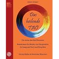 Das heilende TAO: Die Lehre der f�nf Elemente. Basiswissen f�r Shiatsu und Akupunktur, Qi Gong, Tai Ji und Feng Shui