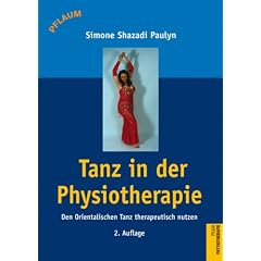 Tanz in der Physiotherapie: Den Orientalischen Tanz therapeutisch nutzen
