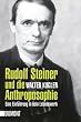 Rudolf Steiner und die Anthroposophie: Eine Einf�hrung in sein Lebenswerk