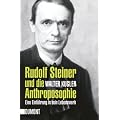 Rudolf Steiner und die Anthroposophie: Eine Einf�hrung in sein Lebenswerk