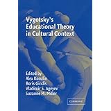 Vygotsky's Educational Theory in Cultural Context (Learning in Doing: Social, Cognitive and Computational Perspectives)