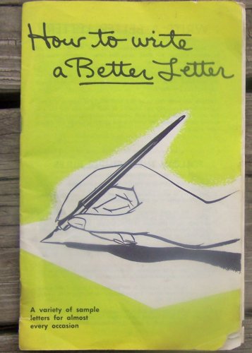 How to Write a Better Letter (A Variety of Sample 