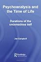 Psychoanalysis and the Time of Life: Durations of the Unconscious Self