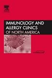 Anaphylaxis, An Issue of Immunology and Allergy Clinics (The Clinics: Internal Medicine)