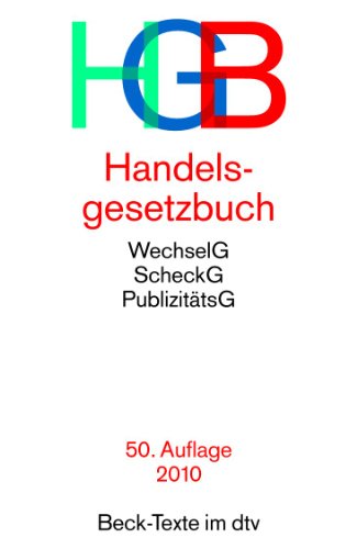 Handelsgesetzbuch HGB Handelsgesetzbuch HGB: ohne Seehandelsrecht, mit Publizitätsgesetz, Wechselgesetz und Scheckgesetz: Ohne Seehandelsrecht, mit Publizitätsgesetz, Wertpapierhandelsgesetz, Wechselgesetz und Scheckgesetz