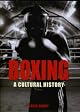 Boxing: A Cultural History