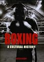 Boxing: A Cultural History