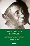 Islam's perfect stranger : the life of Mahmud Muhammad Taha, Muslim reformer of Sudan