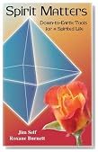 Spirit Matters: Down-to-Earth Tools for a Spirited Life Spirit Matters: Down-to-Earth Tools for a Spirited Life
