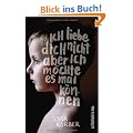 Ich liebe dich nicht, aber ich m�chte es mal k�nnen
