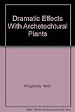Dramatic effects with architectural plants