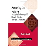 securing the future strategies for exponential growth using the theory of constraints the crc press series on