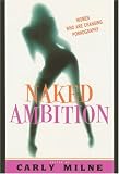 Naked Ambition: Women Who Are Changing Pornography