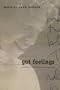 Gut Feelings: A Writer'S Truths And Minute Inventions