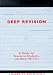 Deep Revision: A Guide for Teachers, Students, and Other Writers