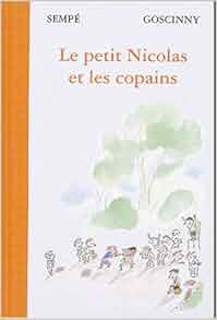 Le Petit Nicolas et les Copains (French Edition): Goscinny, Sempe: 9782207254929: Amazon.com: Books