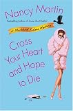 Cross Your Heart and Hope to Die : A Blackbird Sisters Mystery (Blackbird Sisters Mystery)