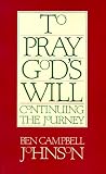 Books : To Pray God's Will: Continuing the Journey