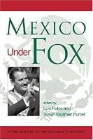 Mexico Under Fox (Americas Society & CIDAC Publications)