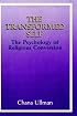 The Transformed Self: The Psychology of Religious Conversion (Emotions, Personality, and Psychotherapy)