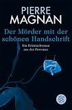 Der Mörder mit der schönen Handschrift: Ein Kriminalroman aus der Provence