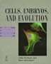 Cells, Embryos and Evolution