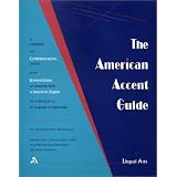 The American Accent Guide: A complete and comprehensive course on the pronunciation and speaking style of American English for individuals of all language backgrounds/ book and 8 cassettes