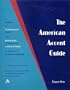 The American Accent Guide: A complete and comprehensive course on the pronunciation and speaking style of American English for individuals of all language backgrounds/ book and 8 cassettes