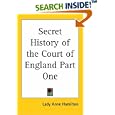 Secret History Of The Court Of England by Lady Anne Hamilton