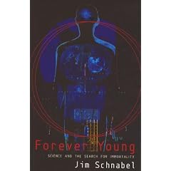 Forever Young Science and the Search for Immortality