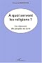 � quoi servent les religions?