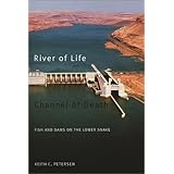 river of life channel of death fish and dams on the lower snake