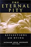 The Eternal Pity
 Reflections on Dying (Ethics of Everyday Life)
 Reflections on Dying (Ethics of Everyday Life),
