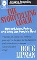 The Storytelling Coach: How to Listen, Praise, and Bring Out People's Best (American Storytelling)