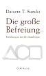 Die gro�e Befreiung: Einf�hrung in den Zen-Buddhismus