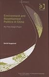 Environment and Resettlement Politics in China: The Three Gorges Project (King's Soas Studies in Development Geography)